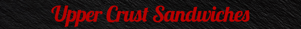 Upper Crust Sandwiches